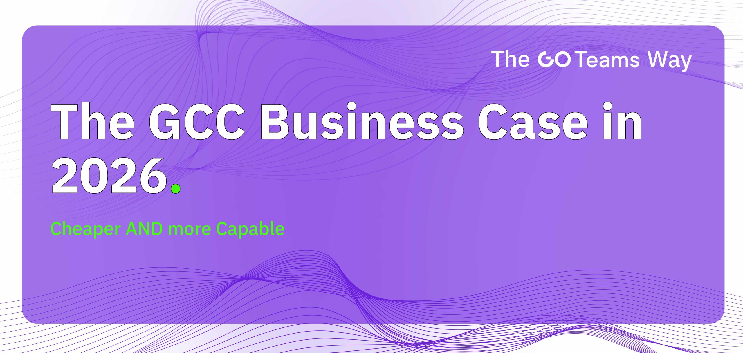 The GCC Business Case in 2026